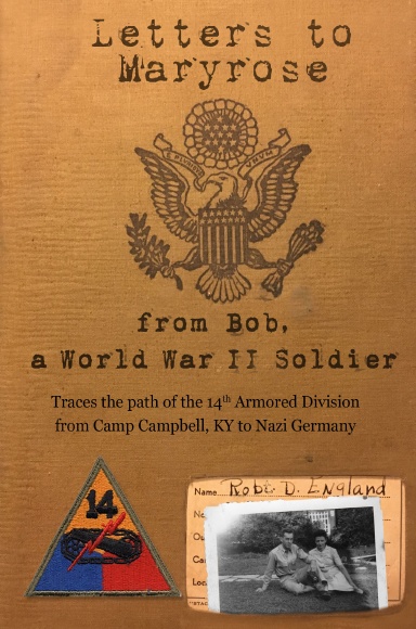 Letters to Maryrose from Bob, a World War II Soldier HC