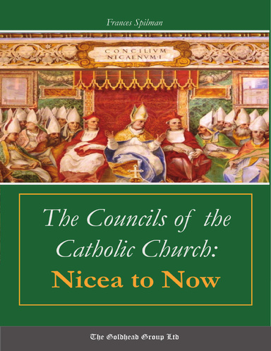 The Councils of the Catholic Church: Nicea to Now