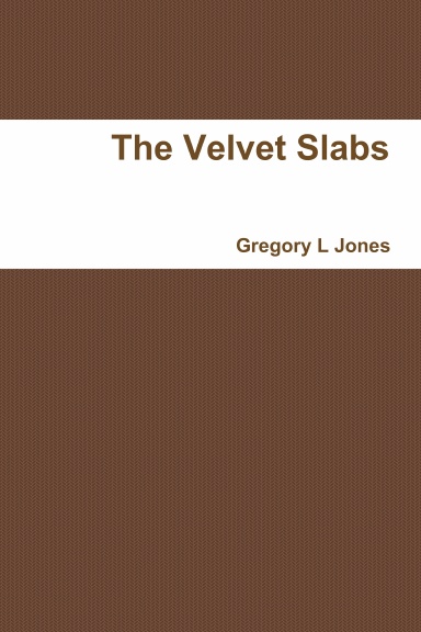 The Velvet Slabs