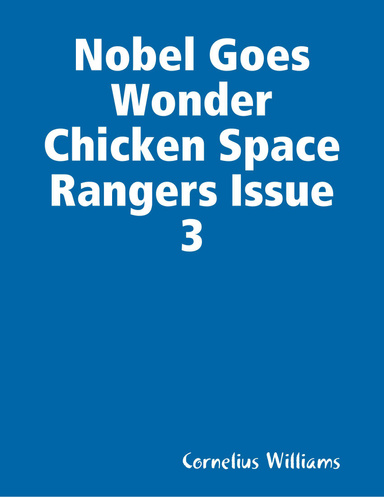 Nobel Goes Wonder Chicken Space Rangers Issue 3