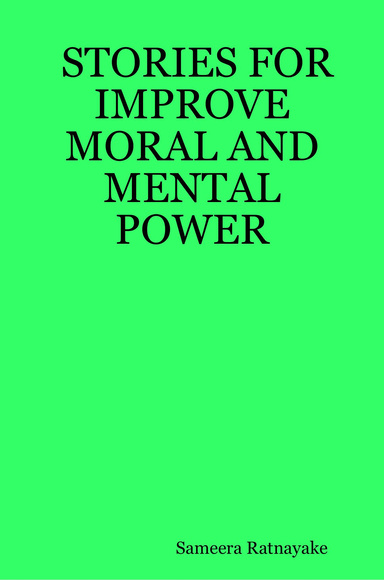 STORIES FOR IMPROVE MORAL AND MENTAL POWER