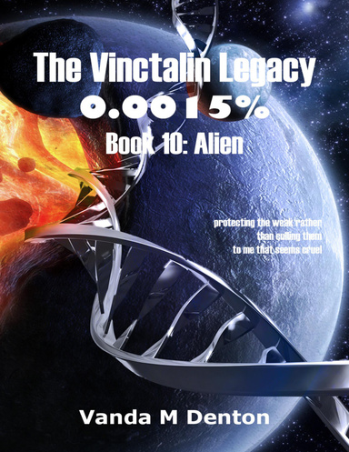The Vinctalin Legacy: 0.0015%, Book 10 Alien
