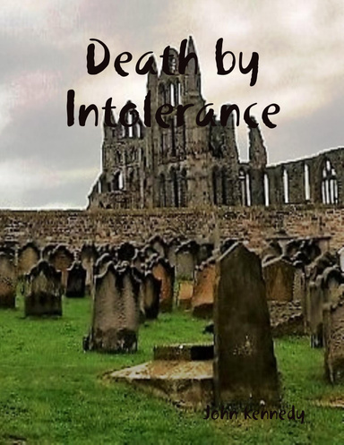 Death By Intolerance