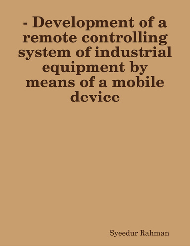 - Development of a remote controlling system of industrial equipment by means of a mobile device