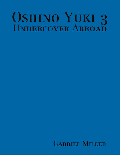 Oshino Yuki 3: Undercover Abroad