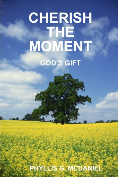 CHERISH THE MOMENT: GOD'S GIFT
