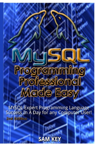MYSQL Programming Professional Made Easy