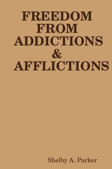 FREEDOM FROM ADDICTIONS & AFFLICTIONS