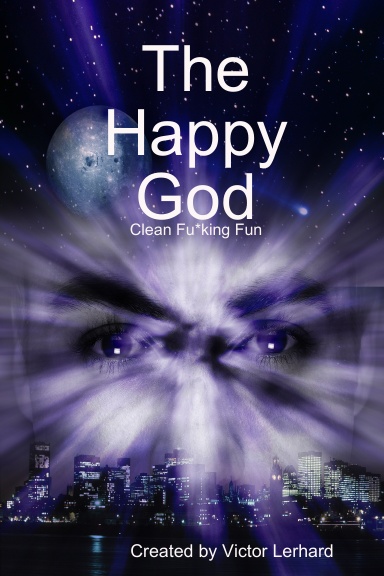 The Happy God: Clean Fu*king Fun