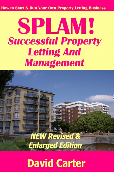 SPLAM! Successful Property Letting And Management - NEW Revised & Enlarged Edition