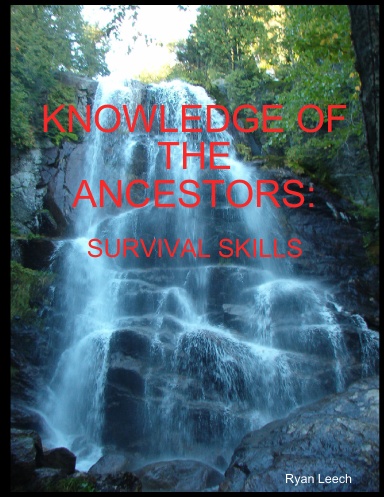 Knowledge Of The Ancestors: Survival Skills