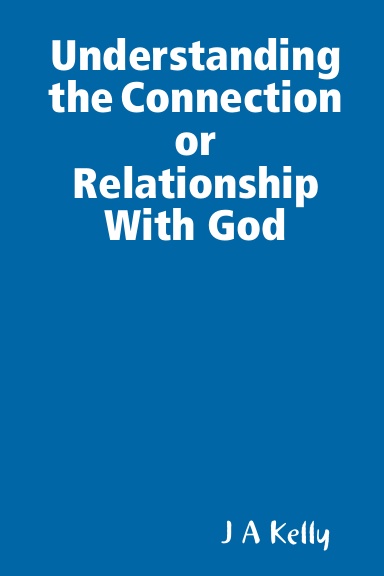 Understanding the Connection or Relationship With God