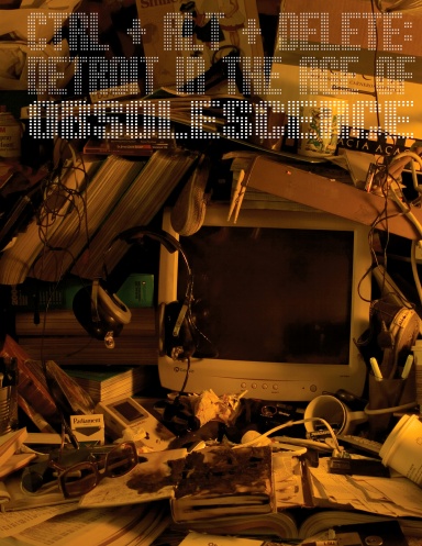 CTRL + ALT + DELETE: DETROIT IN THE AGE OF OBSOLESCENCE