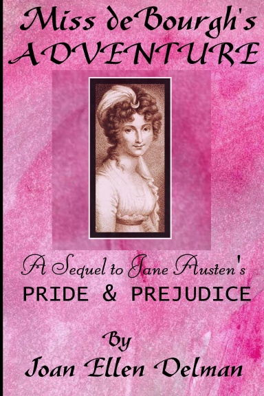 Miss de Bourgh's Adventure: A sequel to Jane Austen's Pride & Prejudice
