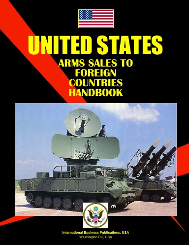 US Arms Sales to Foreign Countries Handbook