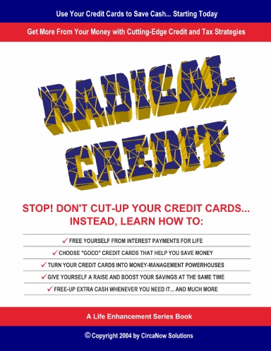 Radical Credit... Cutting-Edge Credit and Tax Strategies