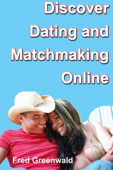 Discover Dating and Matchmaking Online