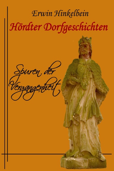 Hördter Dorfgeschichten: Spuren der Vergangenheit (Softcover)