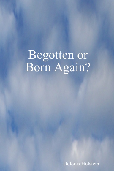 Begotten or Born Again?