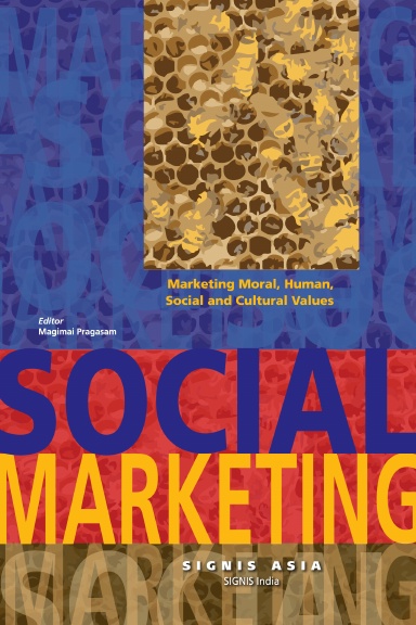 Social Marketing: Marketing Moral, Human, Social and Cultural Values