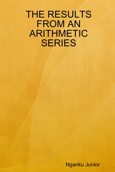THE RESULTS FROM AN ARITHMETIC SERIES