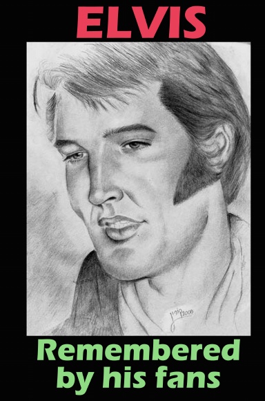 Elvis Remembered by his fans