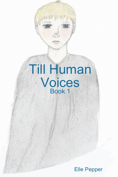 Till Human Voices: Book 1