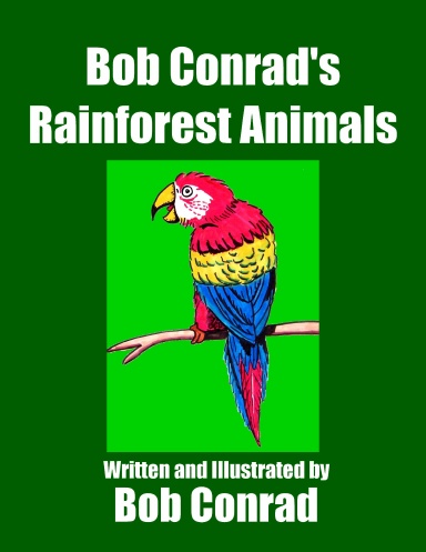 Bob Conrad's Rainforest Animals