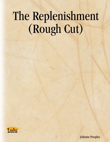 The Replenishment (Rough Cut)