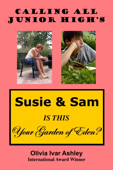 CALLING ALL JUNIOR HIGH'S (Susie & Sam, Is This Your Garden Of Eden?)