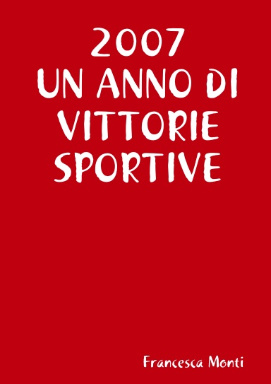 2007 UN ANNO DI VITTORIE SPORTIVE