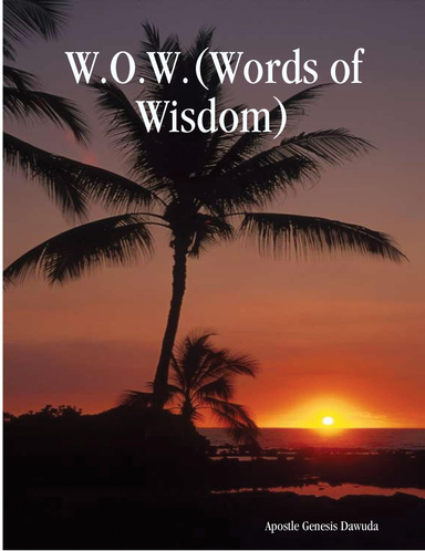 W.O.W.(Words of Wisdom)