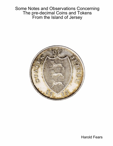 Some Notes and Observations Concerning The pre-decimal Coins and Tokens ...