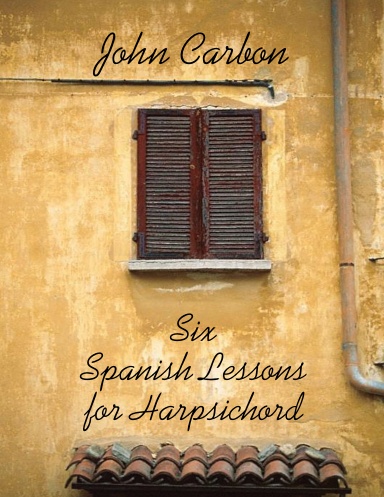 Six Spanish Lessons for Harpsichord