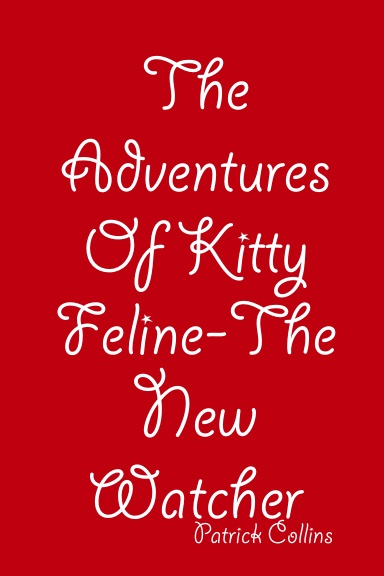 The Adventures Of Kitty Feline-The New Watcher