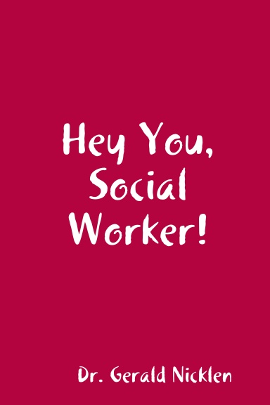 Hey You, Social Worker! (6x9 Paperback)
