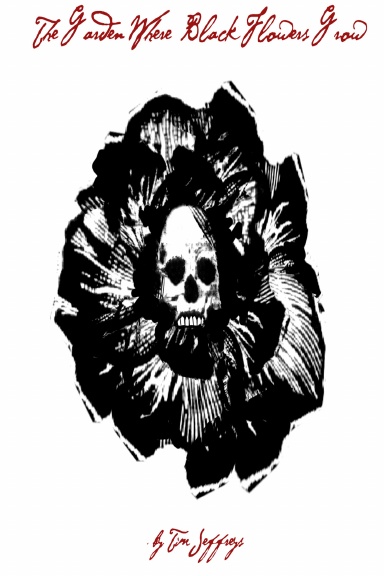 The Garden Where Black Flowers Grow and other stories