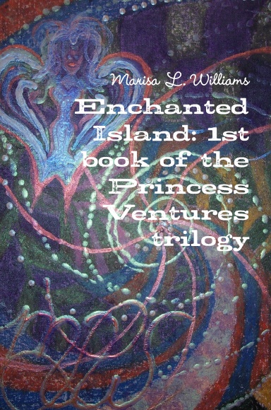 Enchanted Island: 1st book of the Princess Ventures trilogy