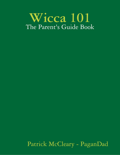 Wicca 101 - The Parent's Guide Book