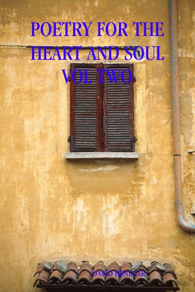 POETRY FOR THE HEART AND SOUL VOL TWO