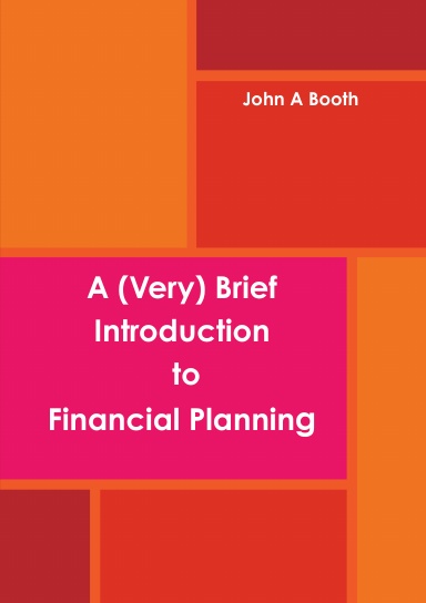 A (Very) Brief Introduction to Financial Planning