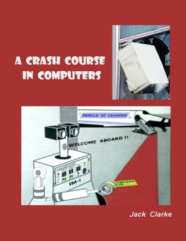 A Crash Course in Computers