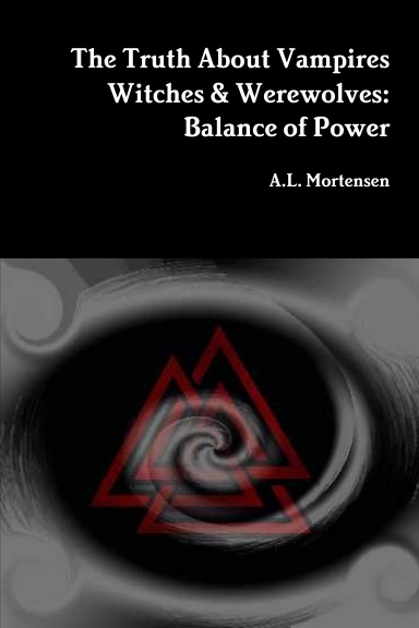 The Truth About Vampires Witches & Werewolves: Balance of Power