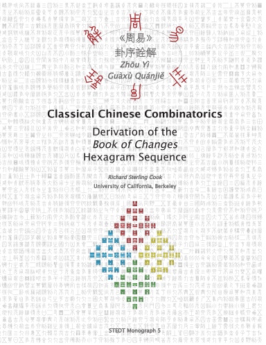 Classical Chinese Combinatorics: Derivation of the Book of Changes Hexagram Sequence