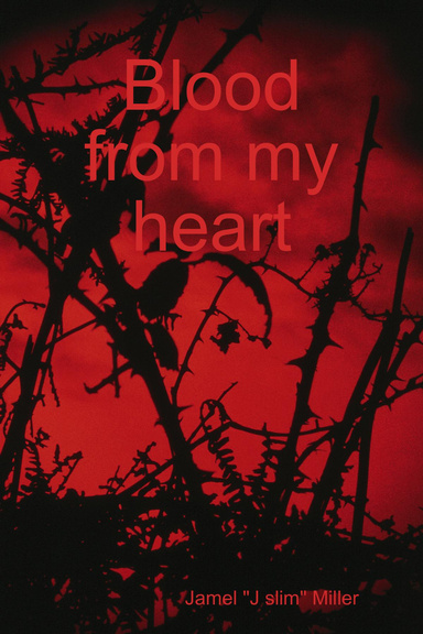 Blood from my heart