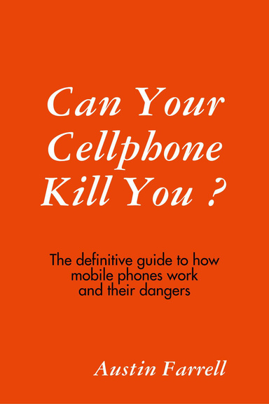 Can Your Cellphone Kill You ?
