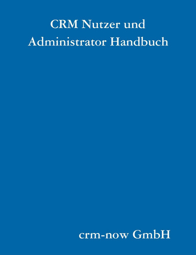 crm-now/PS Nutzer und Administrator Handbuch