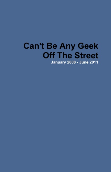 Can't Be Any Geek Off The Street