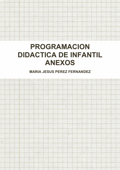 PROGRAMACION DIDACTICA DE INFANTIL ANEXOS
