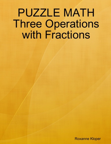 PUZZLE MATH Three Operations with Fractions